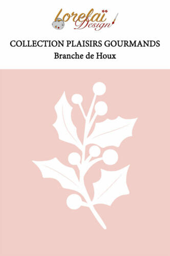 Dies Matrice de découpe - BRANCHE DE HOUX - Collection PLAISIRS GOURMANDS - Lorelai Design