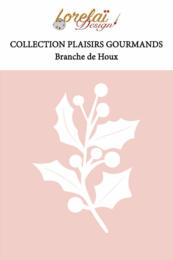 Dies Matrice de découpe - BRANCHE DE HOUX - Collection PLAISIRS GOURMANDS - Lorelai Design