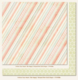 My Mind's Eye  - FOLLOW YOUR HEART - Be Happy Striped Pink