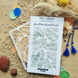 Pochoir CHOU AND FLOWERS - Pochoir FEUILLES DE PALMIER - Collection LE CHANT DES DUNES